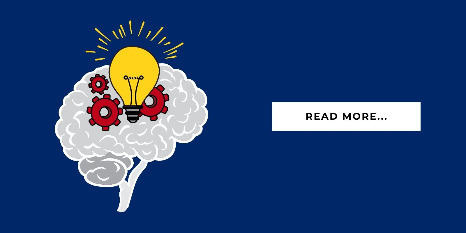 An illustration of a light bulb and gears in front of a brain. A text block says, "Read more."