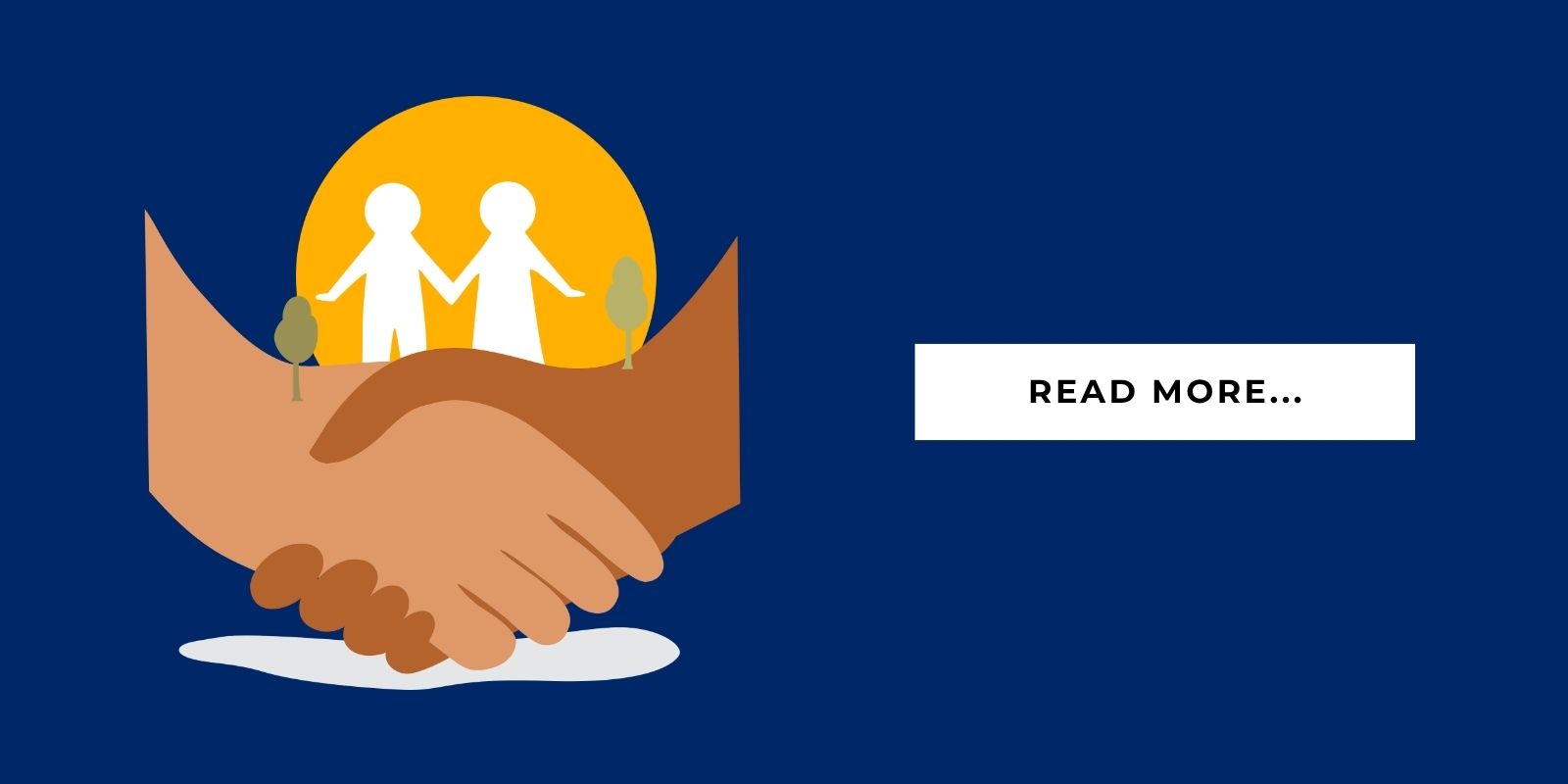 An illustration of people shaking hands in front of a background showing two people holding hands next to a button that says, "Read more."